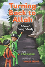 Load image into Gallery viewer, Turning Back To Allah : Sulaiman&#39;s Caving Calamity
